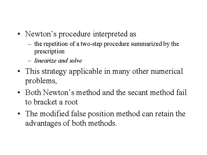  • Newton’s procedure interpreted as – the repetition of a two-step procedure summarized