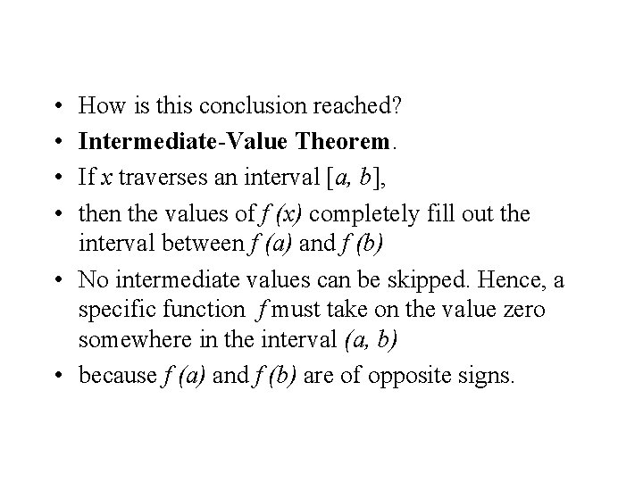  • • How is this conclusion reached? Intermediate-Value Theorem. If x traverses an