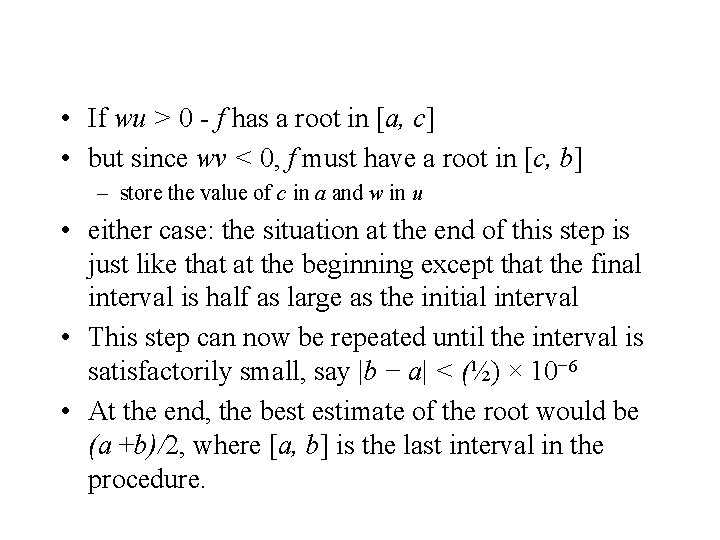  • If wu > 0 - f has a root in [a, c]