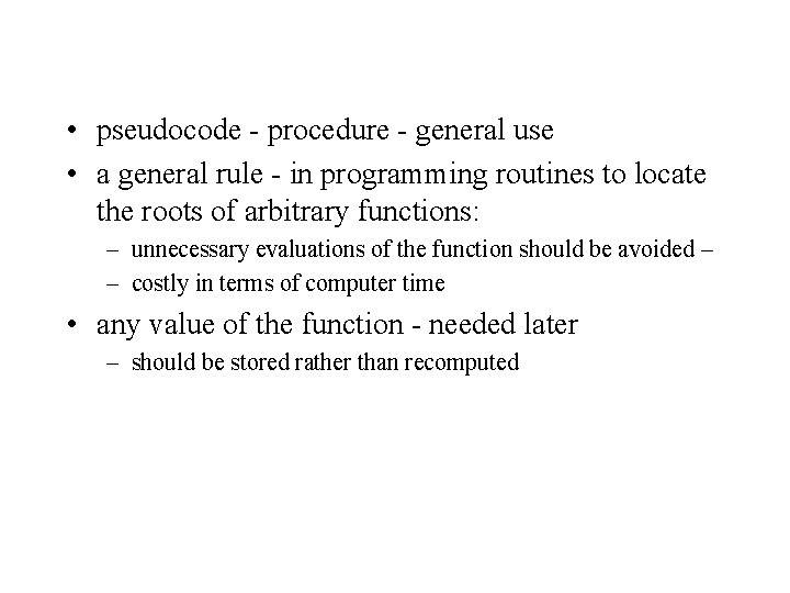  • pseudocode - procedure - general use • a general rule - in