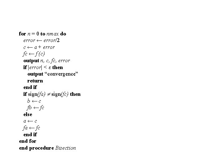 for n = 0 to nmax do error ← error/2 c ← a +