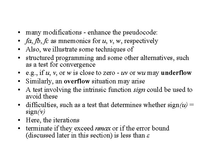  • • • many modifications - enhance the pseudocode: fa, fb, fc as