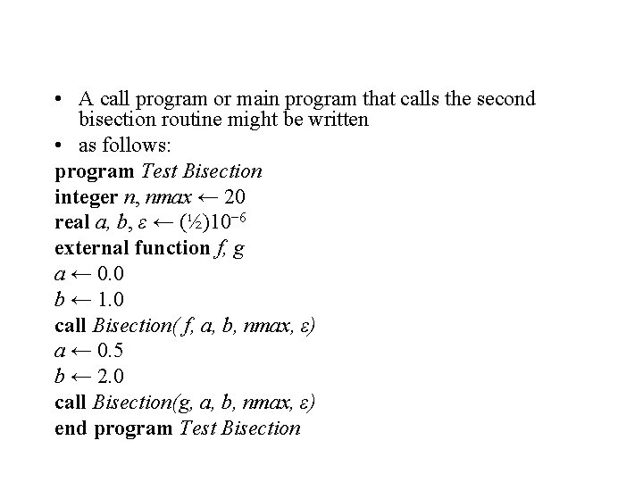  • A call program or main program that calls the second bisection routine