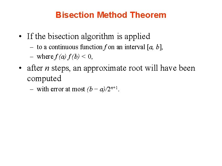 Bisection Method Theorem • If the bisection algorithm is applied – to a continuous