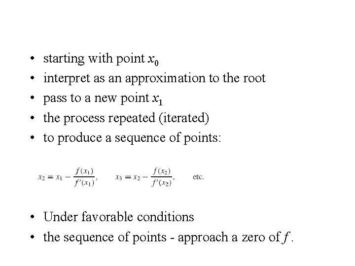  • • • starting with point x 0 interpret as an approximation to