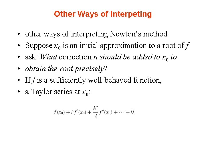 Other Ways of Interpeting • • • other ways of interpreting Newton’s method Suppose