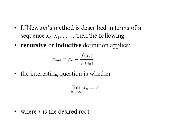  • If Newton’s method is described in terms of a sequence x 0,