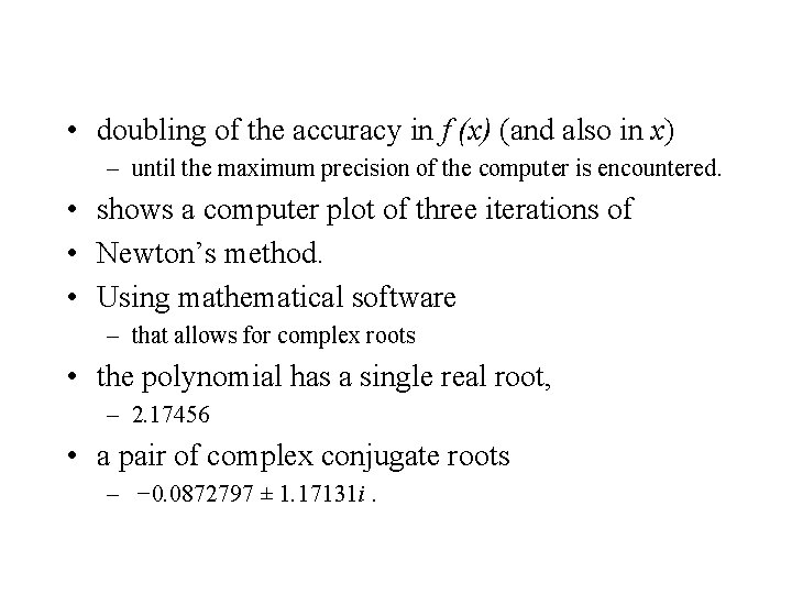  • doubling of the accuracy in f (x) (and also in x) –
