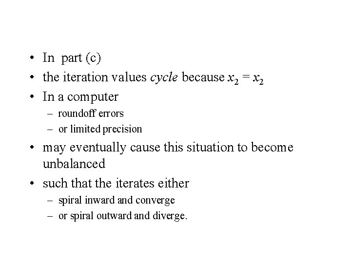  • In part (c) • the iteration values cycle because x 2 =