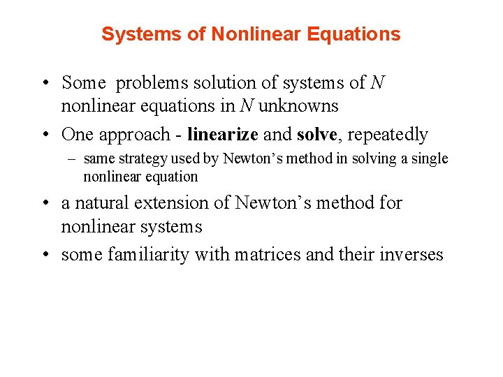 Systems of Nonlinear Equations • Some problems solution of systems of N nonlinear equations