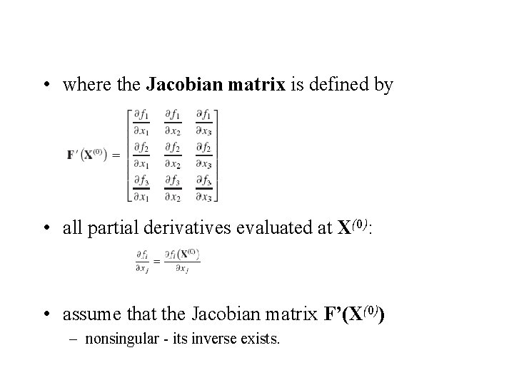  • where the Jacobian matrix is defined by • all partial derivatives evaluated