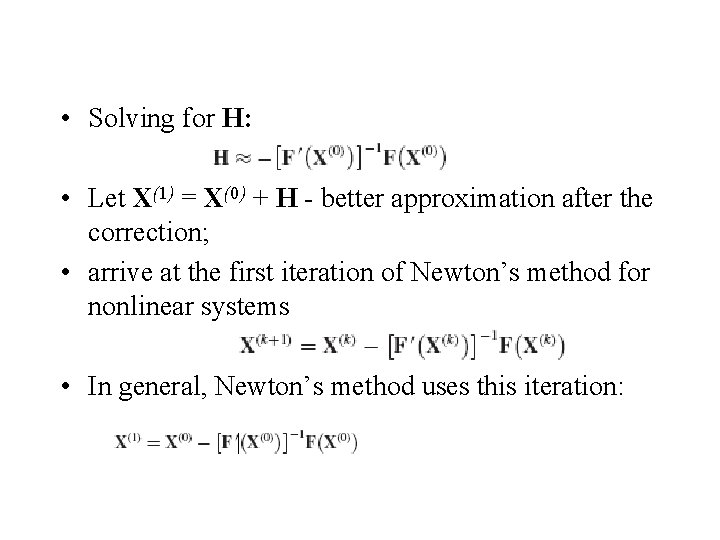  • Solving for H: • Let X(1) = X(0) + H - better