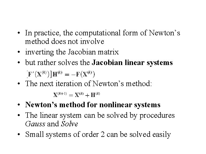  • In practice, the computational form of Newton’s method does not involve •