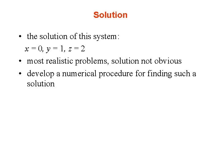 Solution • the solution of this system: x = 0, y = 1, z