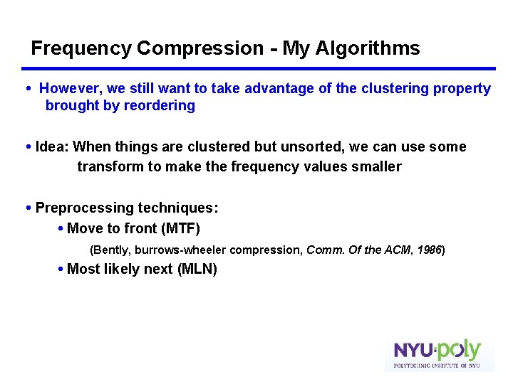 Frequency Compression - My Algorithms • However, we still want to take advantage of