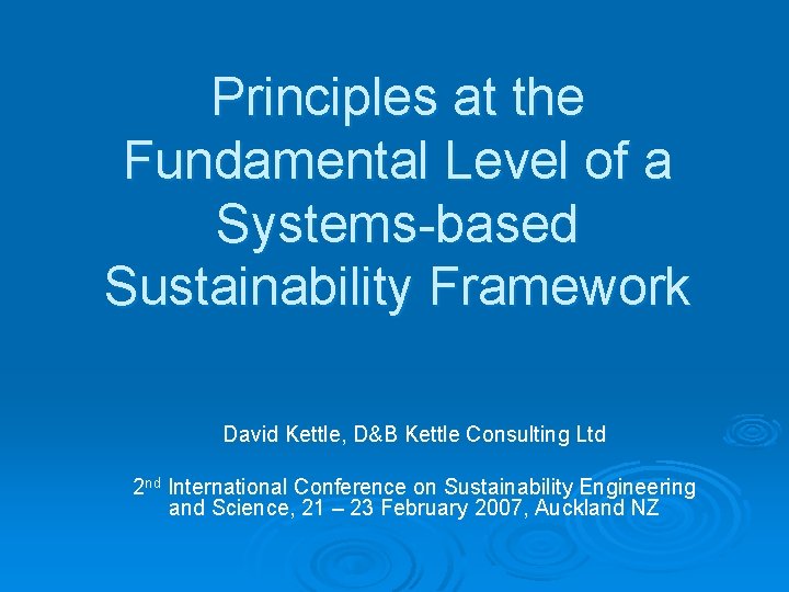 Principles at the Fundamental Level of a Systems-based Sustainability Framework David Kettle, D&B Kettle