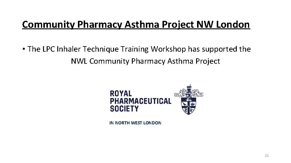 Community Pharmacy Asthma Project NW London • The LPC Inhaler Technique Training Workshop has