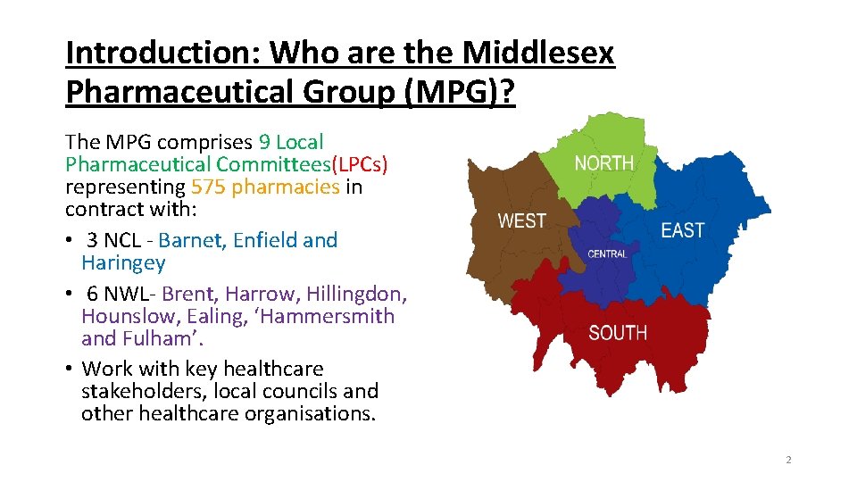 Introduction: Who are the Middlesex Pharmaceutical Group (MPG)? The MPG comprises 9 Local Pharmaceutical