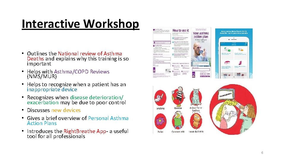 Interactive Workshop • Outlines the National review of Asthma Deaths and explains why this
