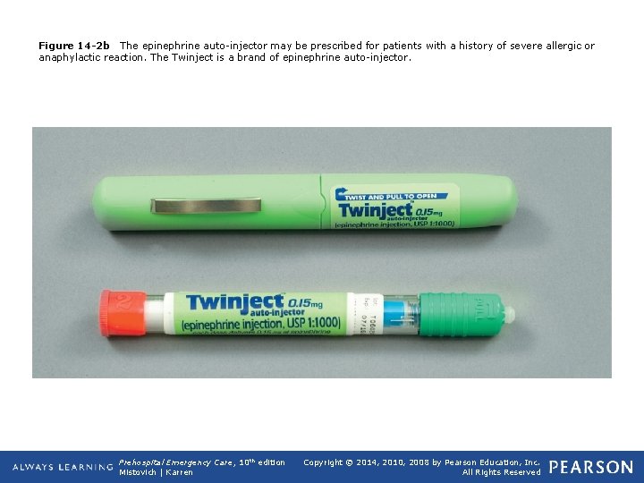 Figure 14 -2 b The epinephrine auto-injector may be prescribed for patients with a