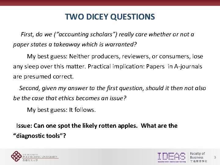 TWO DICEY QUESTIONS First, do we (“accounting scholars”) really care whether or not a