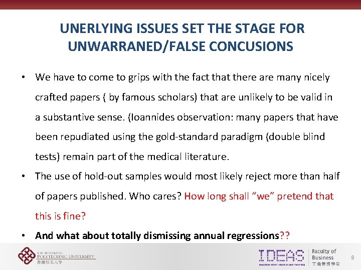 UNERLYING ISSUES SET THE STAGE FOR UNWARRANED/FALSE CONCUSIONS • We have to come to