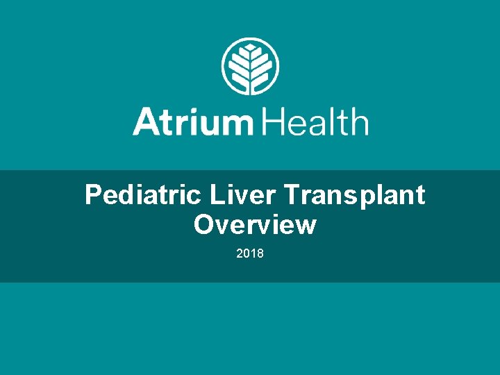 Pediatric Liver Transplant Overview 2018 