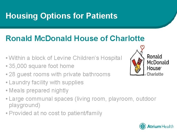 Housing Options for Patients Ronald Mc. Donald House of Charlotte • Within a block