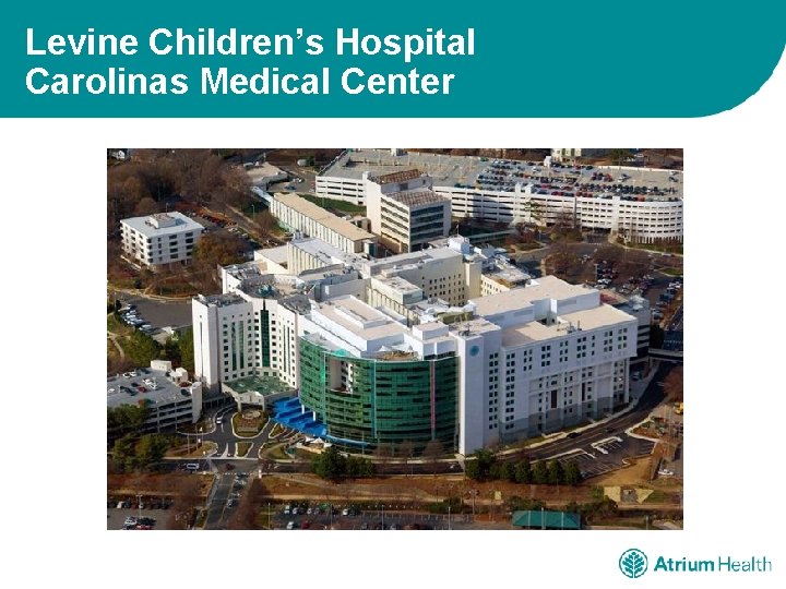 Levine Children’s Hospital Carolinas Medical Center 