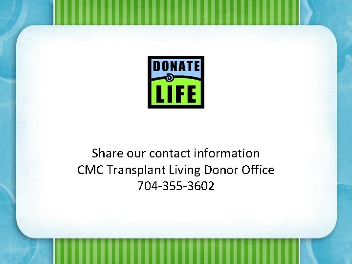 Now that you Have Found a Living Donor, What’s the Next Step? ? Share