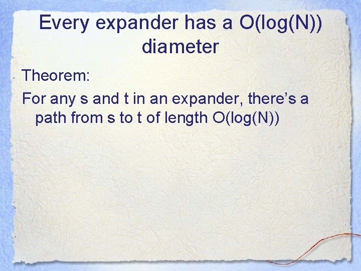 Every expander has a O(log(N)) diameter Theorem: For any s and t in an