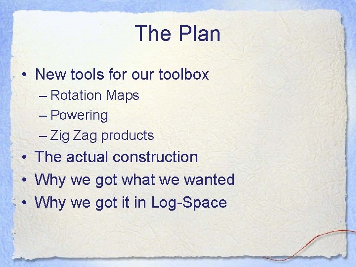 The Plan • New tools for our toolbox – Rotation Maps – Powering –