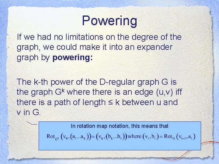 Powering If we had no limitations on the degree of the graph, we could