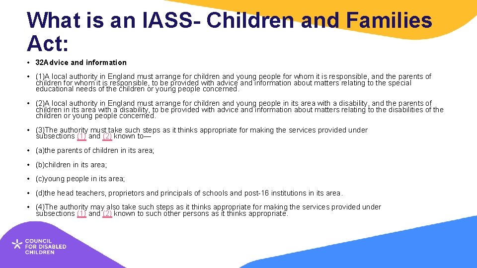 What is an IASS- Children and Families Act: • 32 Advice and information •