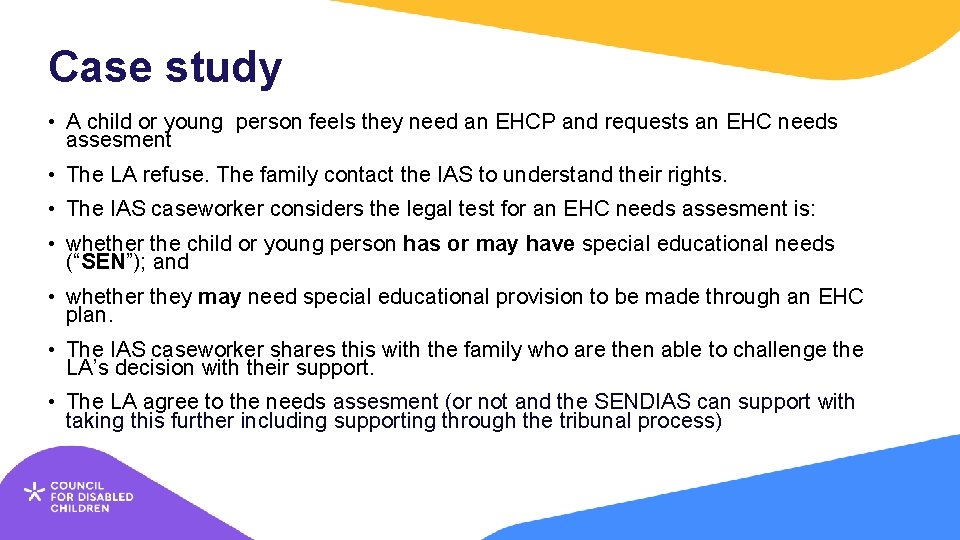 Case study • A child or young person feels they need an EHCP and