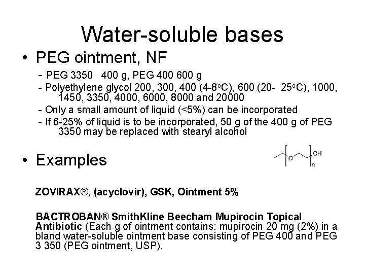 Water-soluble bases • PEG ointment, NF - PEG 3350 400 g, PEG 400 600