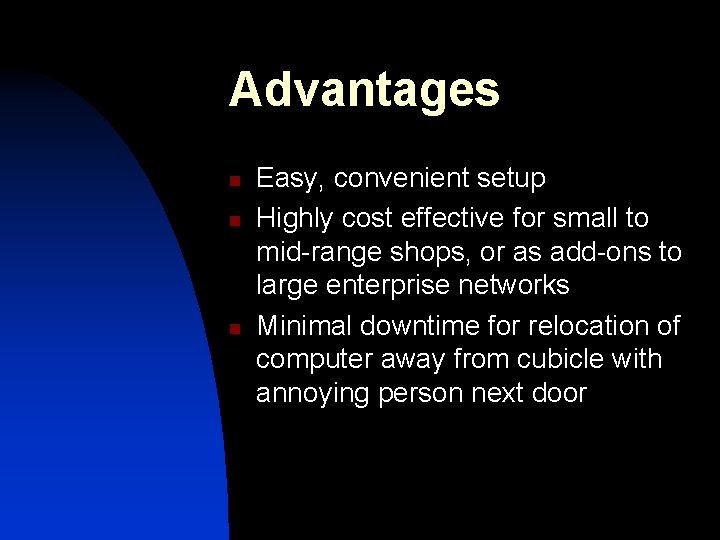 Advantages n n n Easy, convenient setup Highly cost effective for small to mid-range Advantages n n n Easy, convenient setup Highly cost effective for small to mid-range