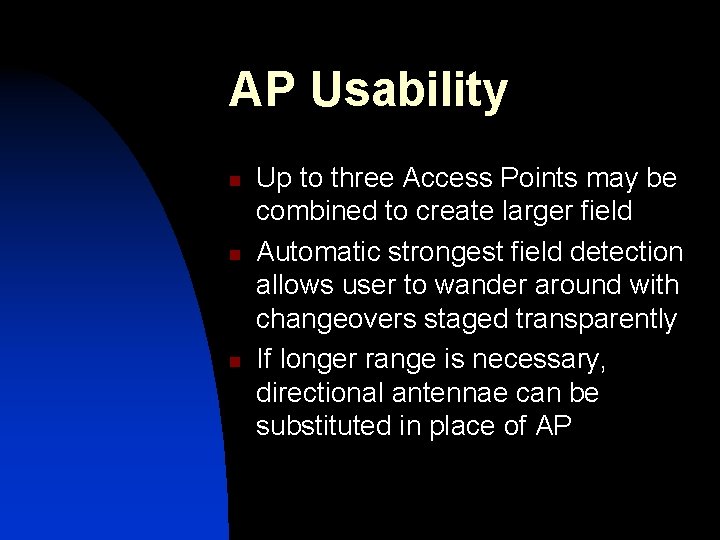 AP Usability n n n Up to three Access Points may be combined to AP Usability n n n Up to three Access Points may be combined to