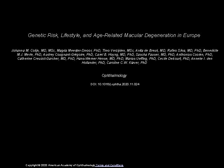 Genetic Risk, Lifestyle, and Age-Related Macular Degeneration in Europe Johanna M. Colijn, MD, MSc,