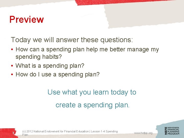 Preview Today we will answer these questions: • How can a spending plan help