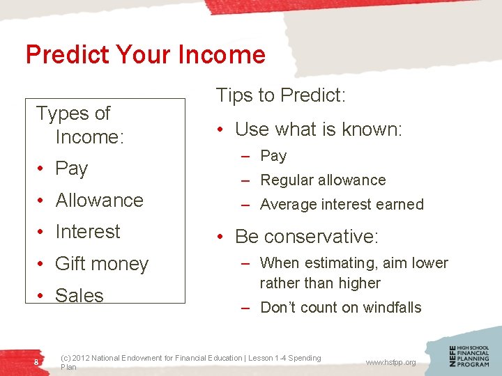 Predict Your Income Types of Income: • Pay • Allowance • Interest • Gift