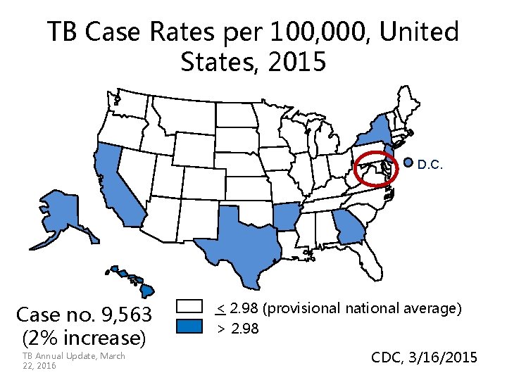 TB Case Rates per 100, 000, United States, 2015 D. C. Case no. 9, TB Case Rates per 100, 000, United States, 2015 D. C. Case no. 9,