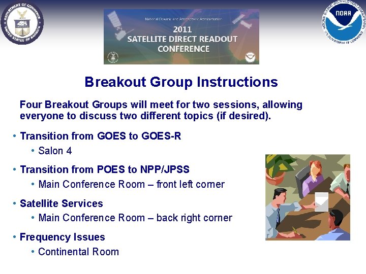 Breakout Group Instructions Four Breakout Groups will meet for two sessions, allowing everyone to