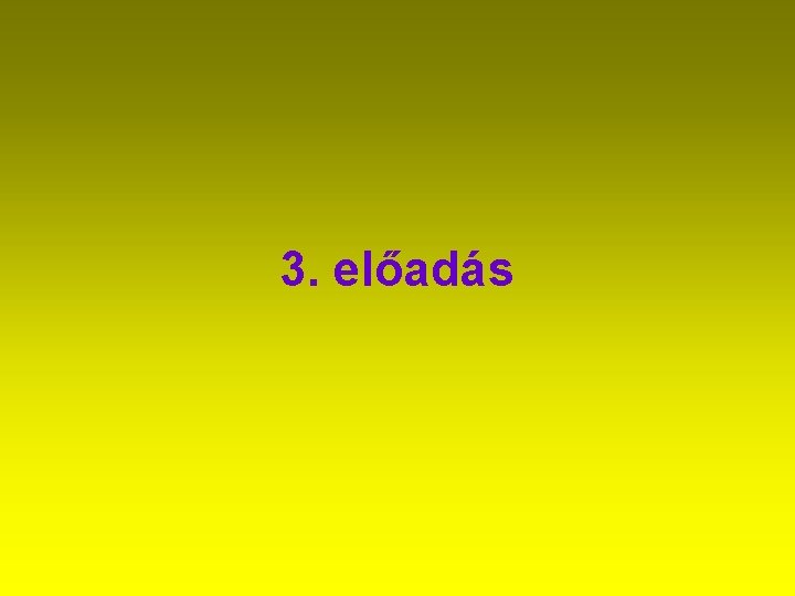 3. előadás 