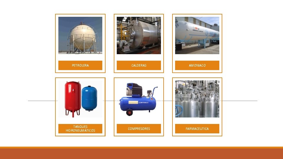 PETROLERA CALDERAS AMONIACO TANQUES HIDRONEUMÁTICOS COMPRESORES FARMACEUTICA PETROLERA CALDERAS AMONIACO TANQUES HIDRONEUMÁTICOS COMPRESORES FARMACEUTICA