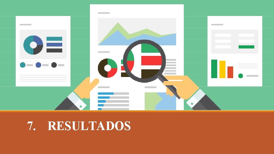 7. RESULTADOS 7. RESULTADOS