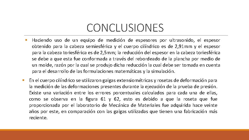 CONCLUSIONES § Haciendo uso de un equipo de medición de espesores por ultrasonido, el CONCLUSIONES § Haciendo uso de un equipo de medición de espesores por ultrasonido, el