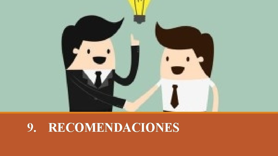 9. RECOMENDACIONES 9. RECOMENDACIONES