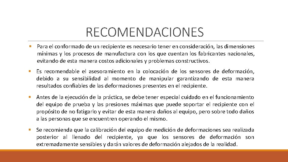 RECOMENDACIONES § Para el conformado de un recipiente es necesario tener en consideración, las RECOMENDACIONES § Para el conformado de un recipiente es necesario tener en consideración, las