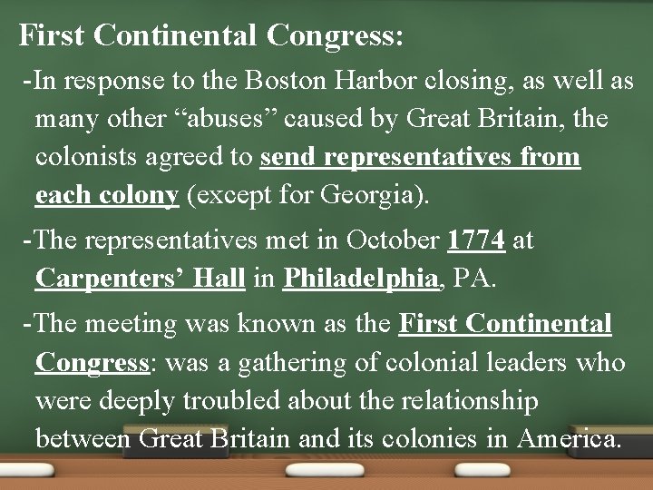  • First Continental Congress: -In response to the Boston Harbor closing, as well